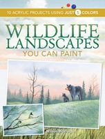 Wildlife Landscapes You Can Paint: 10 Acrylic Projects Using Just 5 Colors 1600611206 Book Cover