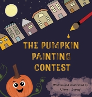 The Pumpkin Painting Contest B0FPZV6PZY Book Cover