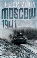 The Drive on Moscow, 1941: Operation Taifun and Germany’s First Great Crisis of World War II 1612005969 Book Cover