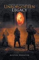 Through the Realm Lies the Unforgotten Legacy 1524590711 Book Cover