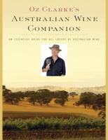 Oz Clarke's Australian Wine Companion (Oz Clarke's Wine Companions) 015603025X Book Cover