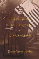 Lillie's Jasper: The 1930 Pilgrimage of a Gold Star Mother 1533259658 Book Cover