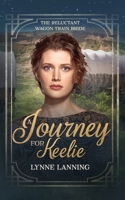 A Journey for Keelie: The Reluctant Wagon Train Bride - Book 5 B0CM3L8WBF Book Cover