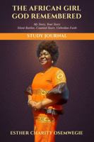 The African Girl God Remembered: A 90-Day Healing & Reflection Study Journal B0GPPKP6YF Book Cover