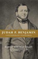 Judah P. Benjamin: Confederate Statesman 0807127442 Book Cover