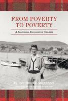 From Poverty to Poverty: A Scotsman Encounters Canada 177097248X Book Cover