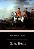 With Wolfe in Canada 151520426X Book Cover
