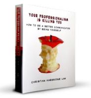 Your Professionalism Is Killing You (How to Be a Better Communicator) B01FKRJADU Book Cover