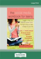 The Social Media Workbook for Teens: Skills to Help You Balance Screen Time, Manage Stress, and Take Charge of Your Life (16pt Large Print Edition) 0369356225 Book Cover