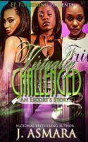 Virtually Challenged 3: An Escort's Story 1539060713 Book Cover