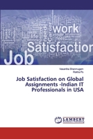 Job Satisfaction on Global Assignments -Indian IT Professionals in USA 6202017007 Book Cover