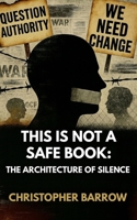 This Is Not a Safe Book: The Architecture of Silence B0GCHHV2D2 Book Cover