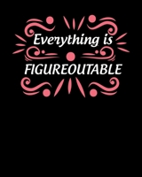 Everything Is Figureoutable: Cute Everything Is Figureoutable Self Improvement Confidence 2020-2021 Weekly Planner & Gratitude Journal (110 Pages, 8" ... Moments of Thankfulness & To Do Lists 1672699096 Book Cover