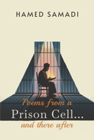 Poems from a Prison Cell : And There After 1965656692 Book Cover