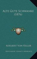 Alte Gute Schw�nke (Classic Reprint) 1141835517 Book Cover