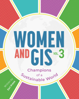 Women and Gis, Volume 3: Champions of a Sustainable World 1589486374 Book Cover