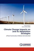 Climate Change Impacts on and its Adaptation Strategies: of Rural Community in Mohana Sub-watershed 3847377620 Book Cover