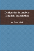 Difficulties in Arabic-English Translation 0359461352 Book Cover