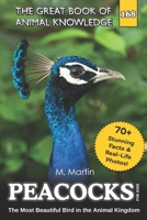 Peacocks for Kids: The Most Beautiful Bird in the Animal Kingdom (The Great Book of Animal Knowledge (Packed With Facts & Stunning Photos for Kids!)) B0H4KZX4VH Book Cover