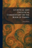 A Critical and Exegetical Commentary on the Book of Daniel 1025583396 Book Cover