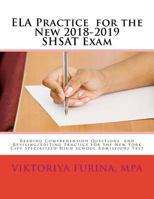 ELA Practice for the New 2018-2019 SHSAT Exam: 125 Revising/Editing and 109 Reading Comprehension Questions with Detailed Answer Explanations 1719179778 Book Cover