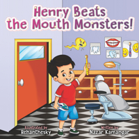 Henry Beats the Mouth Monsters! 1636982522 Book Cover