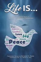 Life Is: An Inspirational Book of Devotions, Prayers, and Empowerment 1720819572 Book Cover