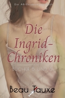 Die Ingrid-Chroniken Bücher 5 und 6: Eine erotische Geschichte über Adult Babys und Windeln B0FQWCFCK6 Book Cover