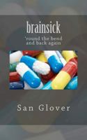 brainsick: 'round the bend and back again 1478356219 Book Cover