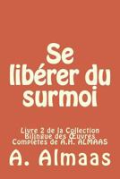 Se Lib�rer Du Surmoi: Livre 2 de la Collection Bilingue Des Oeuvres Compl�tes de A.H. Almaas 1540874672 Book Cover