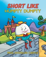 Short Like Humpty Dumpty 1639456147 Book Cover