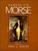 Samuel F. B. Morse (Cambridge Monographs on American Artists) 1107403367 Book Cover
