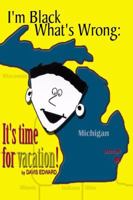 I'm Black, What's Wrong: It's Time For Vacation! 074140625X Book Cover