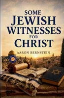 Some Jewish Witnesses for Christ B0HCX47WWP Book Cover