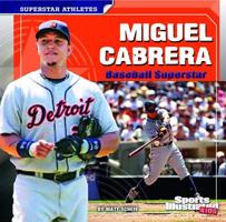 Miguel Cabrera: Baseball Superstar 1476594317 Book Cover