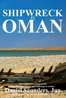 Shipwreck in Oman: A journal of the travels and sufferings of Daniel Saunders, Jun 1838075682 Book Cover