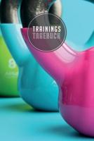 Trainingstagebuch: 120 Seiten I Gr��e ca. Dina 5 I Platz f�r 118 Trainingseinheiten I Dein idealer Begleiter f�rs Fitnessstudio I 1077913575 Book Cover