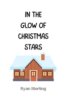 In the Glow of Christmas Stars 9916941076 Book Cover