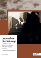 Les amants du Clos Saint-Ange: Une enquête du commissaire Aimeric Moss (French Edition) B0F2SQP36C Book Cover