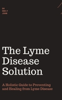 Lyme disease book: A Holistic Guide to Preventing and Healing from Lyme Disease B0BVNVM51J Book Cover