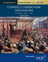 Conflict, Communism and Fascism: Europe 1890-1945 (Cambridge Perspectives in History) 0521777968 Book Cover
