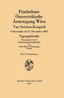 Fünfzehnte Österreichische Ärztetagung Wien Van Swieten-Kongreß: 6. November bis 11. November 1961 Tagungsbericht 3709146143 Book Cover