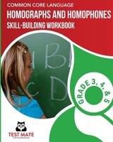 COMMON CORE LANGUAGE Homographs and Homophones Skill-Building Workbook, Grade 3, Grade 4, and Grade 5 1975959310 Book Cover
