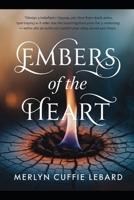 EMBERS OF THE HEART: A JOURNEY FROM BROKEN TRUST TO SELF LOVE AND.NEW. BEGINNING B0H2J4JLFT Book Cover
