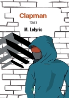 Clapman: Tome I B085RT8C47 Book Cover