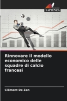 Rinnovare il modello economico delle squadre di calcio francesi (Italian Edition) 620978111X Book Cover
