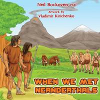 When We Met Neanderthals 1643165720 Book Cover