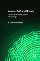 Values, Self, and Society: Toward a Humanist Social Psychology 0887383734 Book Cover