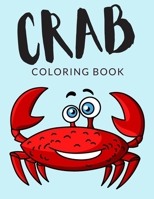 Crab Coloring Book: Crab Coloring Pages, Over 30 Pages to Color, Cute Hermit Crabs Colouring Pages for Boys, Girls, and Kids of ages 4-8 a B08NF1RGHR Book Cover