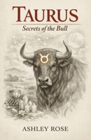 Taurus: Secrets of the Bull B0GTW6PL3V Book Cover